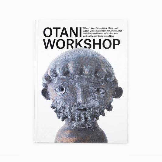 Otani Workshop - When I was Seventeen, I Learned About Giacometti